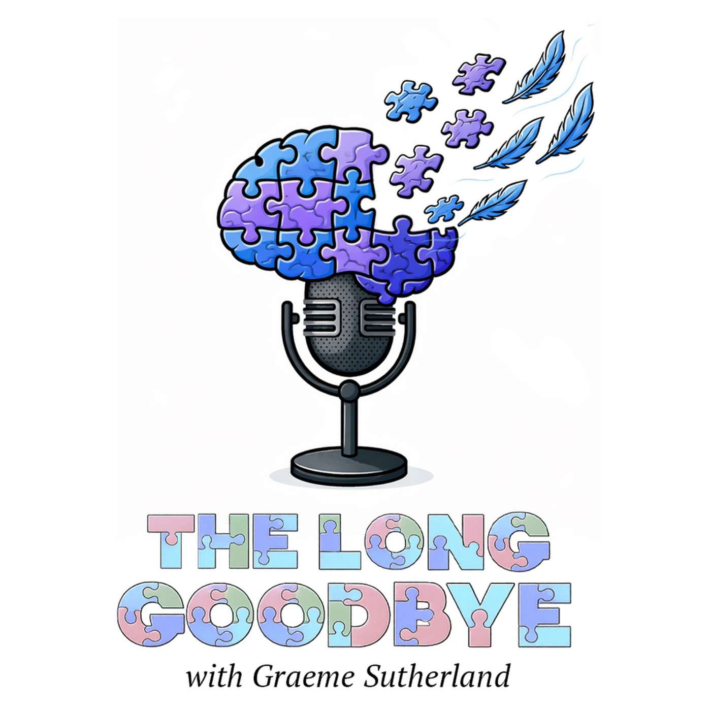 Podcast The Long Goodbye with Graeme Sutherland