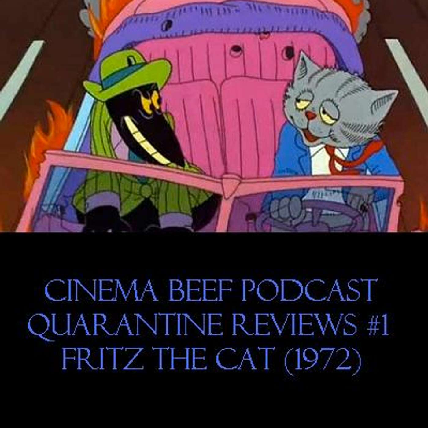 Cinema Beef Podcast Quarantine Reviews #1 : Fritz The Cat