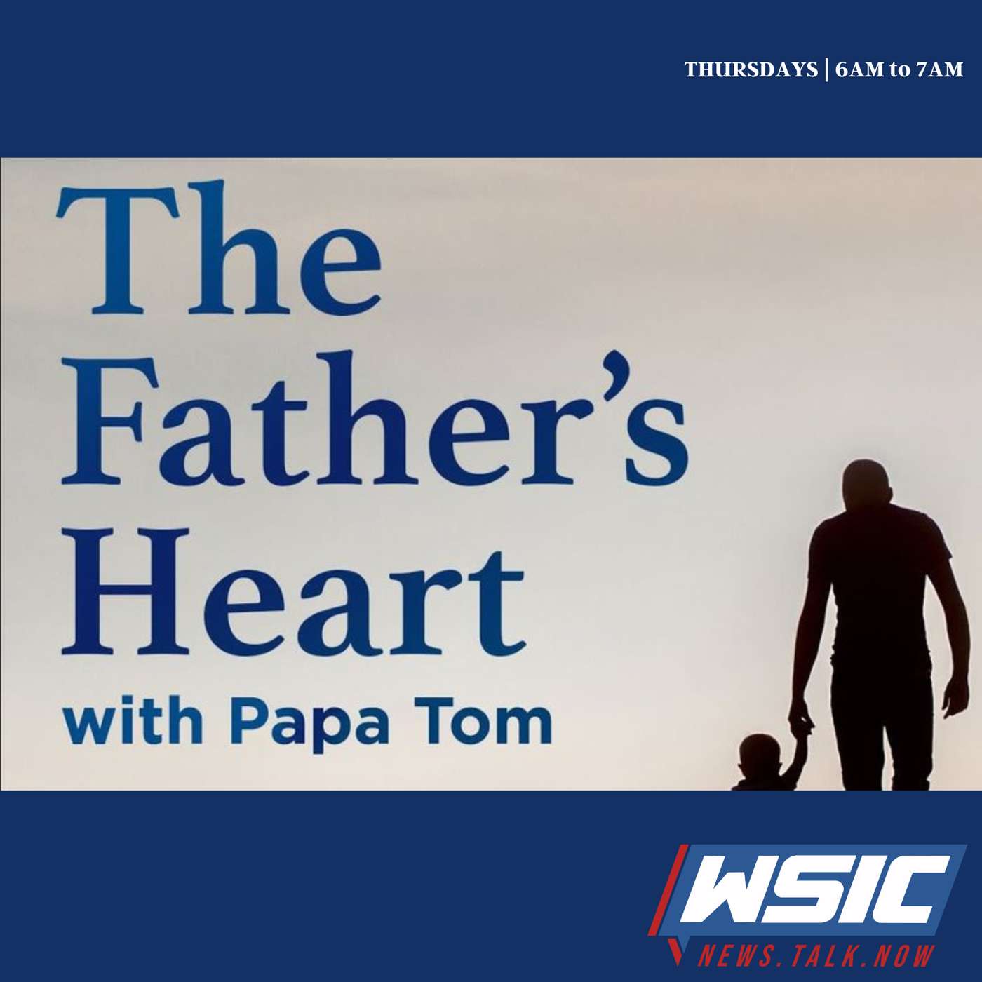 The Father\'s Heart | Hosted by Papa Tom
