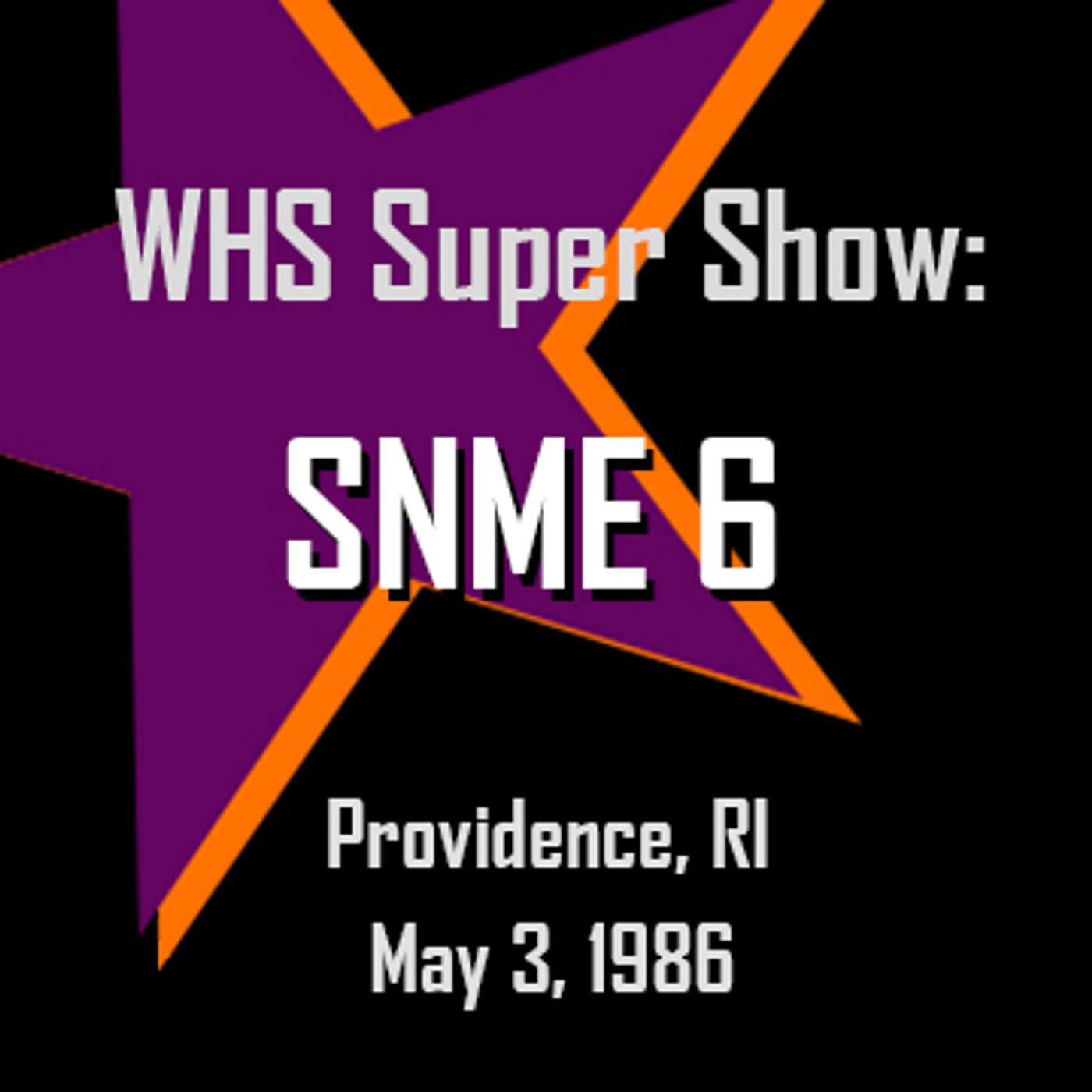 Saturday Night's Main Event 6 - WHS Super Show episode artwork