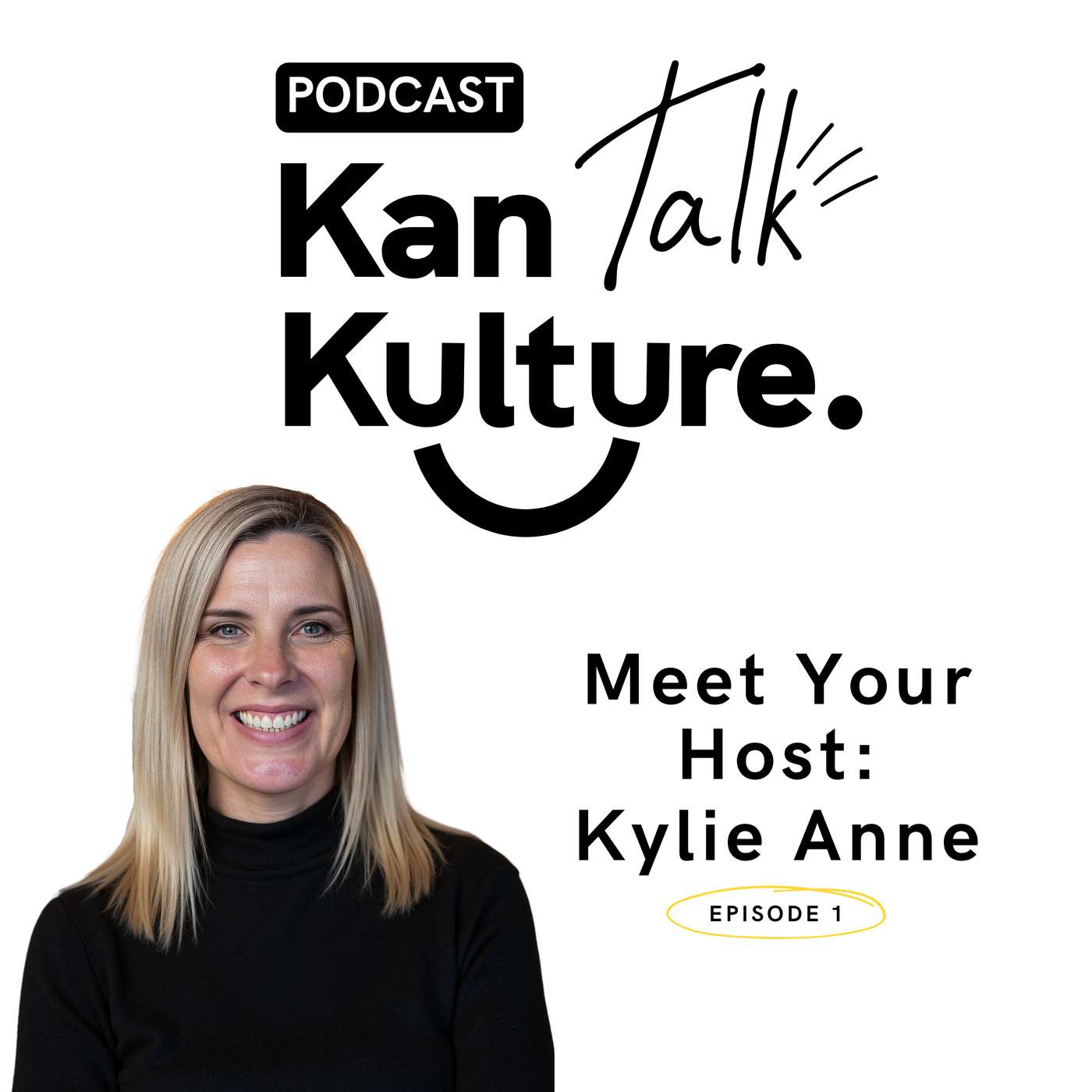 EP01: Meet Your Host - Kylie Anne Neal