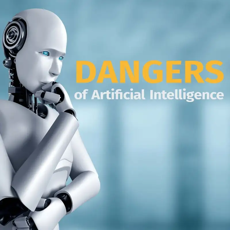 Episode 101: Dangers of Artificial Intelligence