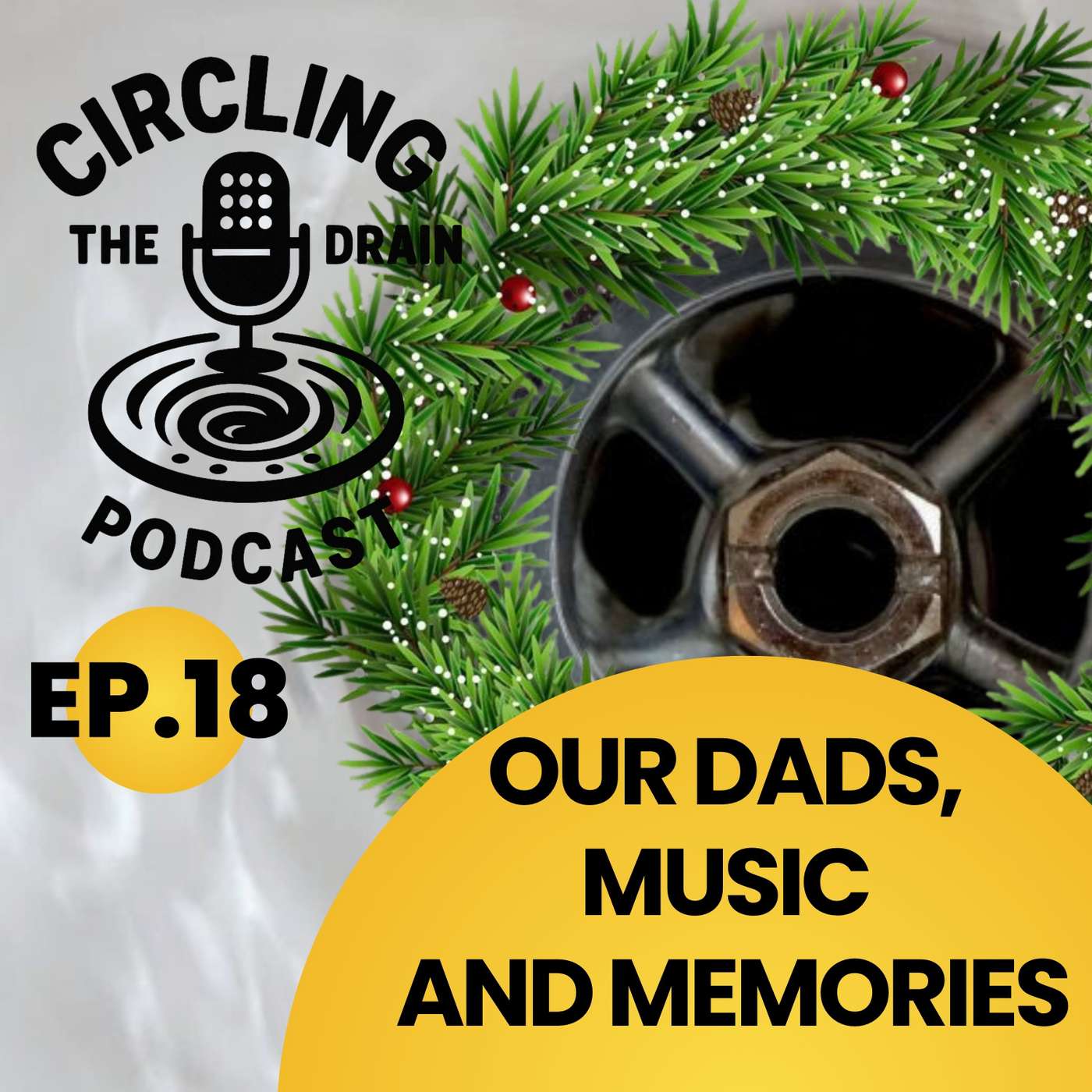 Our Dads, Music, and Memories :: Ep 18 Circling the Drain Podcast Our Dads, Music, and Memories :: Ep 18 Circling the Drain Podcast