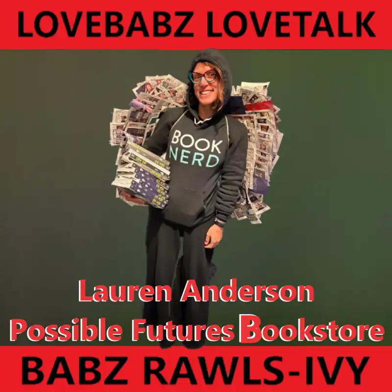LoveBabz LoveTalk with Babz Rawls-Ivy: Lauren Anderson, Possible Futures Bookstore