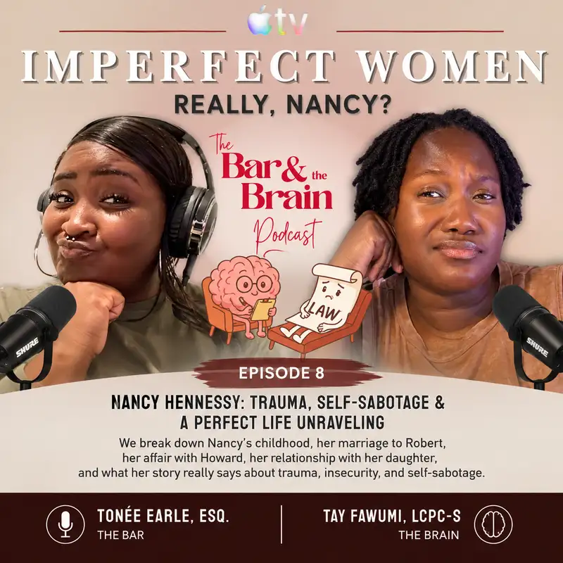 Ep. 8 Nancy Was Her Own Worst Enemy: Breaking Down Imperfect Women
