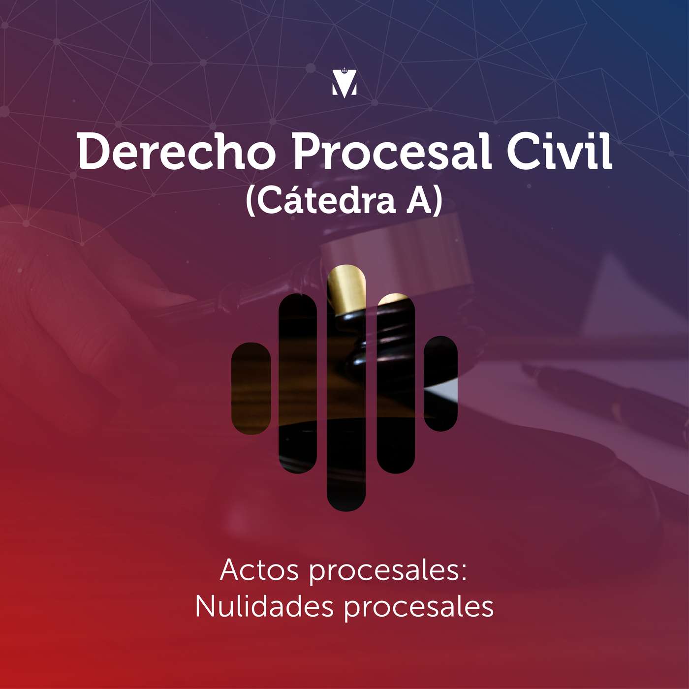 7 - DERECHO PROCESAL CIVIL I (CÁTEDRA A): Actos procesales - Nulidades procesales episode artwork