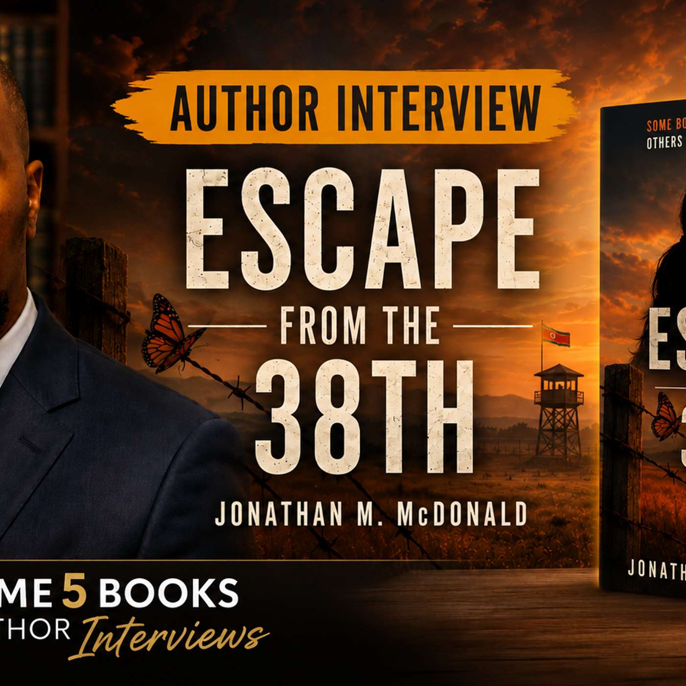 "Escape from the 38th" | Jonathan M. McDonald on North Korea, Freedom, Family & Hope #northkorea episode artwork