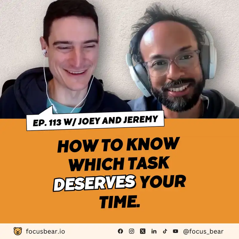 Episode 113: How to Prioritize Tasks and Stay Focused | Productivity Tips from Jeremy & Joey – Ep 113
