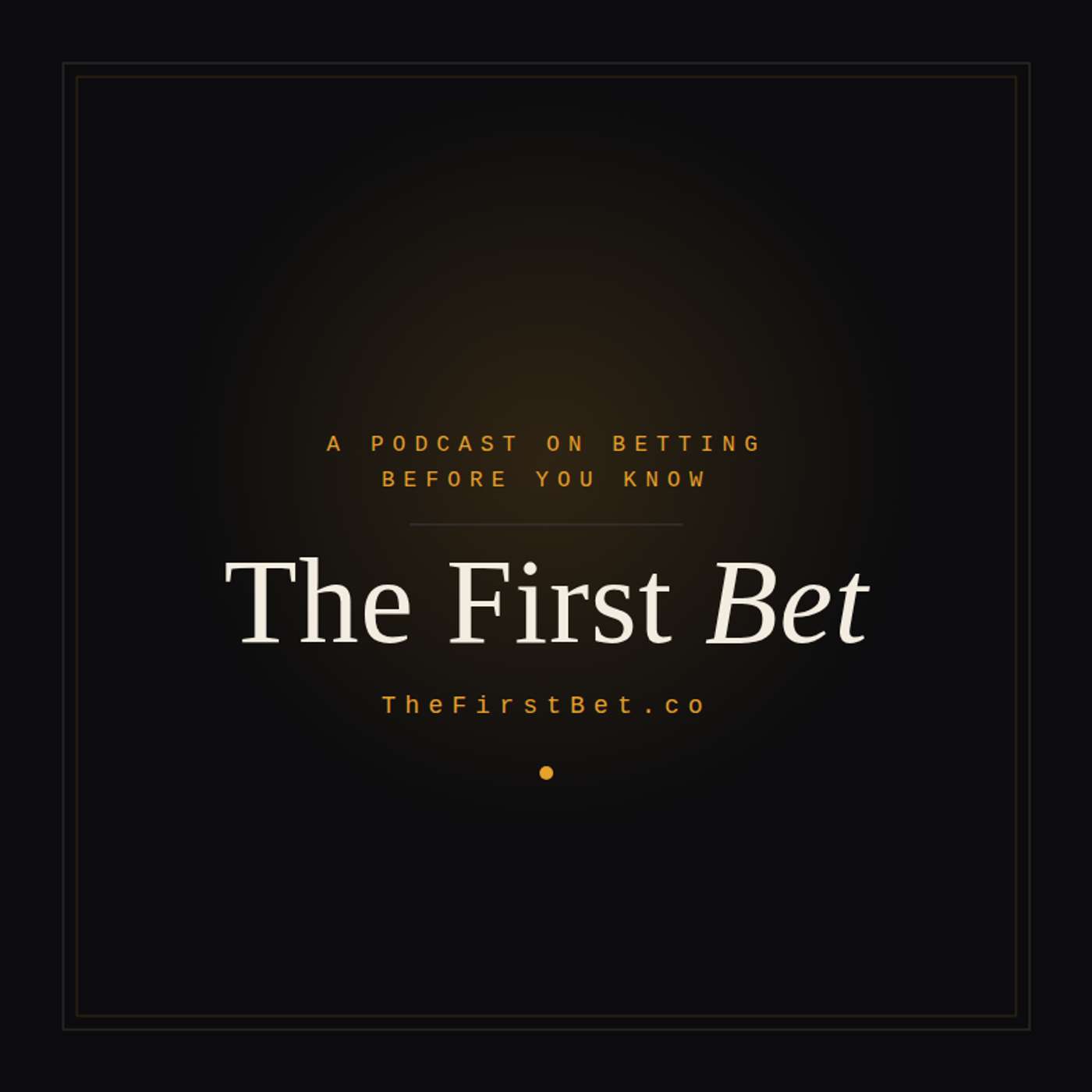 The First Bet