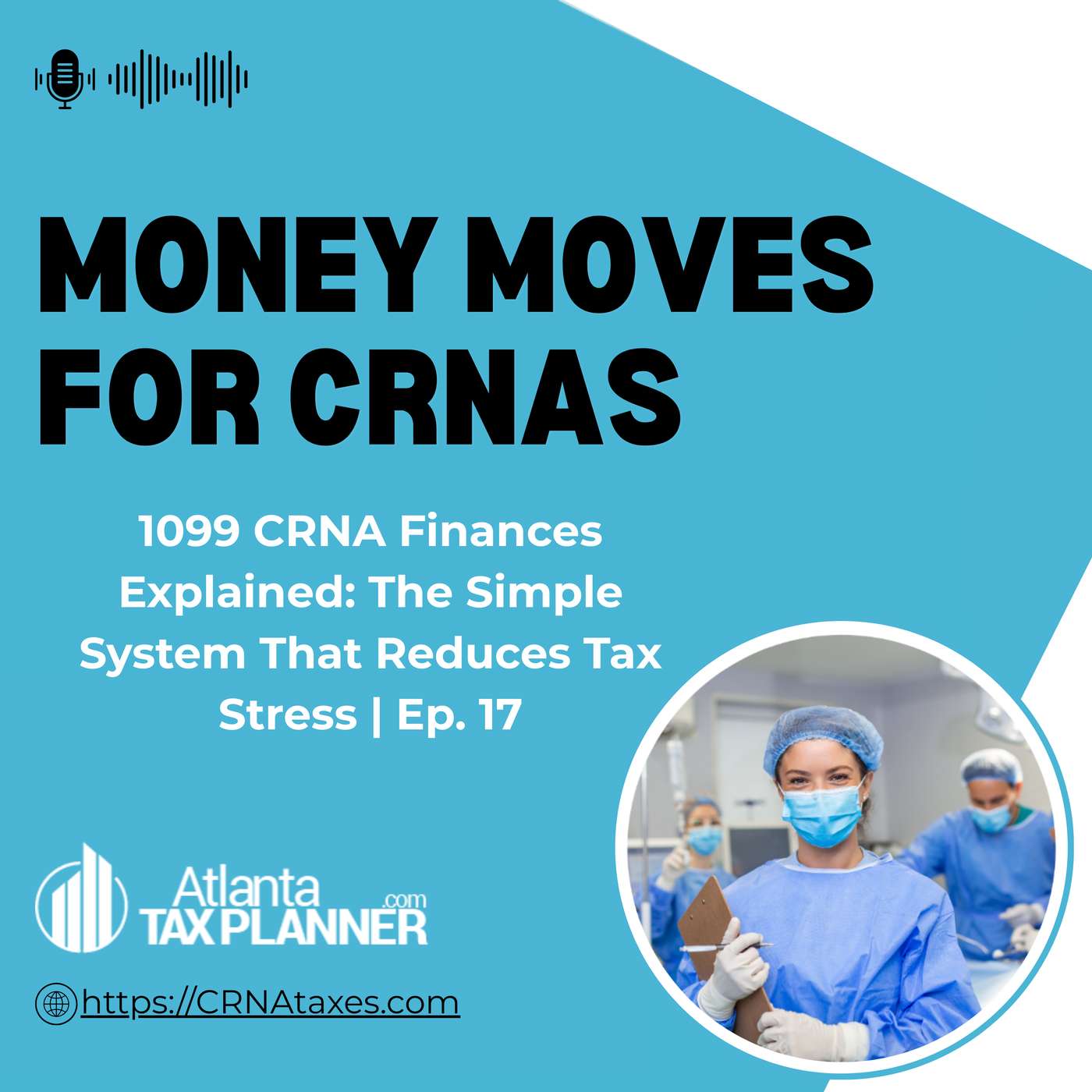 1099 CRNA Finances Explained: The Simple System That Reduces Tax Stress | Ep. 17 episode artwork