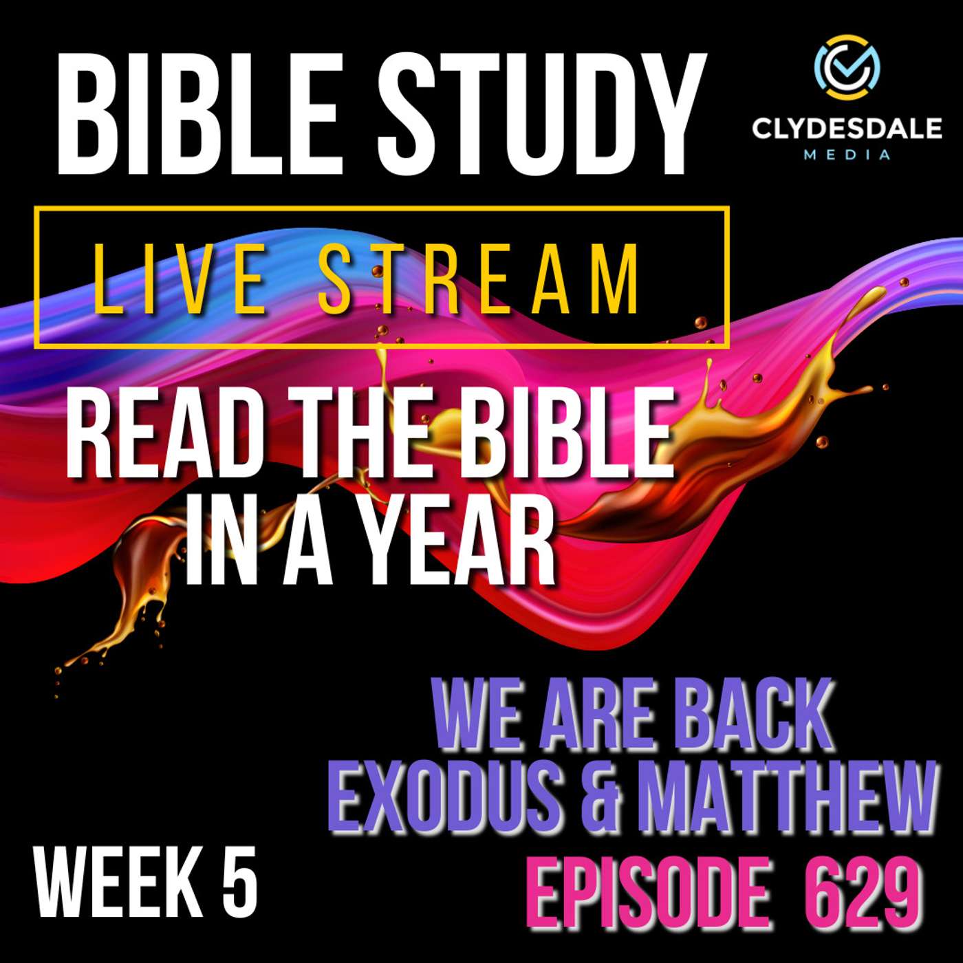 Read the Bible in a Year, Bible Study with Clydesdale Media - We are Back! Exodus and Matthew episode artwork