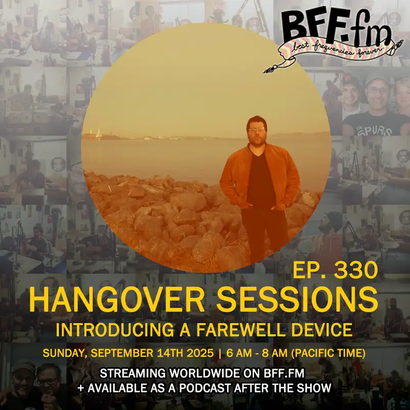 Hangover Sessions 330 Ft. A Farewell Device ~ September 14th 2025