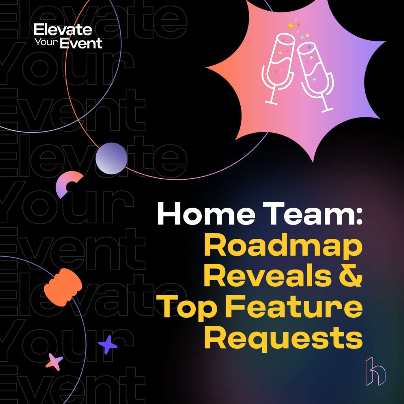 Home Team: Roadmap Reveals & Top Feature Requests Home Team: Roadmap Reveals & Top Feature Requests