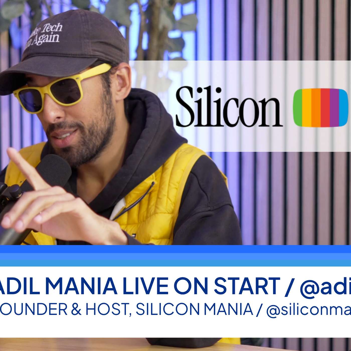 🎧 START pod: Adil Mania, Founder & Host, Silicon Mania: “Make Tech Fun Again”