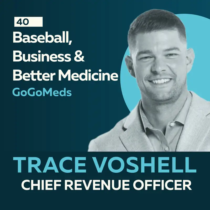 Baseball, Business & Better Medicine: Reshaping the Future of Pharmacy with Trace Voshell