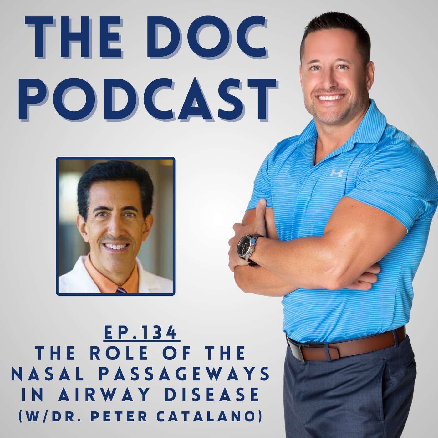 The Role of the Nasal Passageways in Airway Disease (w/Dr. Peter Catalano) [Ep.134]