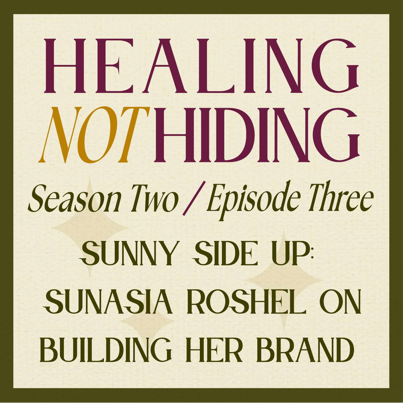 Sunny Side Up: Sunasia Roshel on Building Her Brand episode artwork