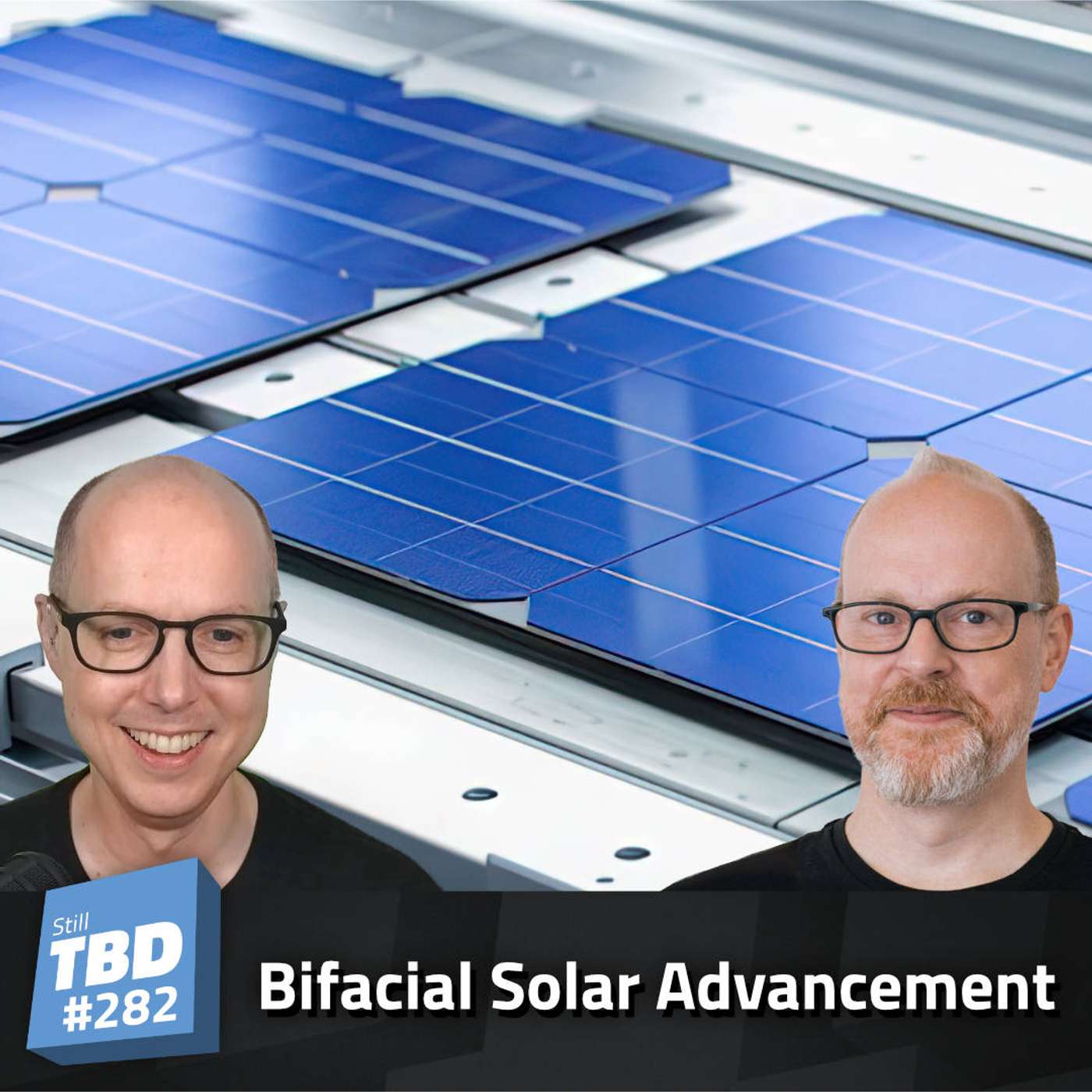 282: Bifacial Solar Panels Advacements 282: Bifacial Solar Panels Advacements