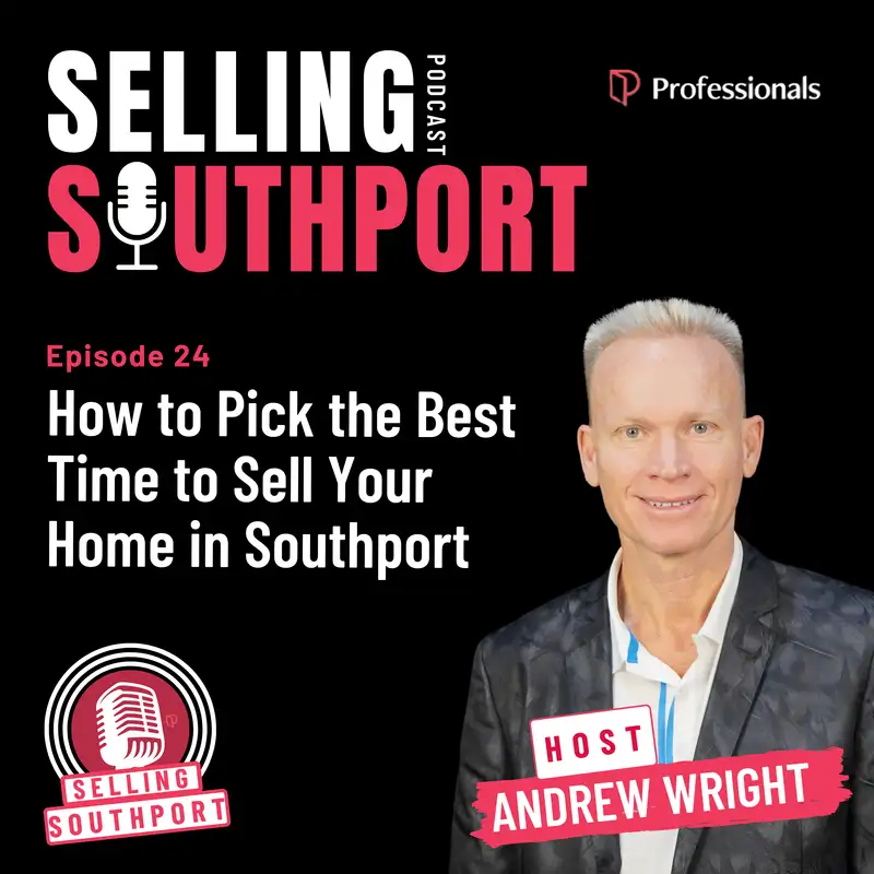EP24: How to Pick the Best Time to Sell Your Home in Southport