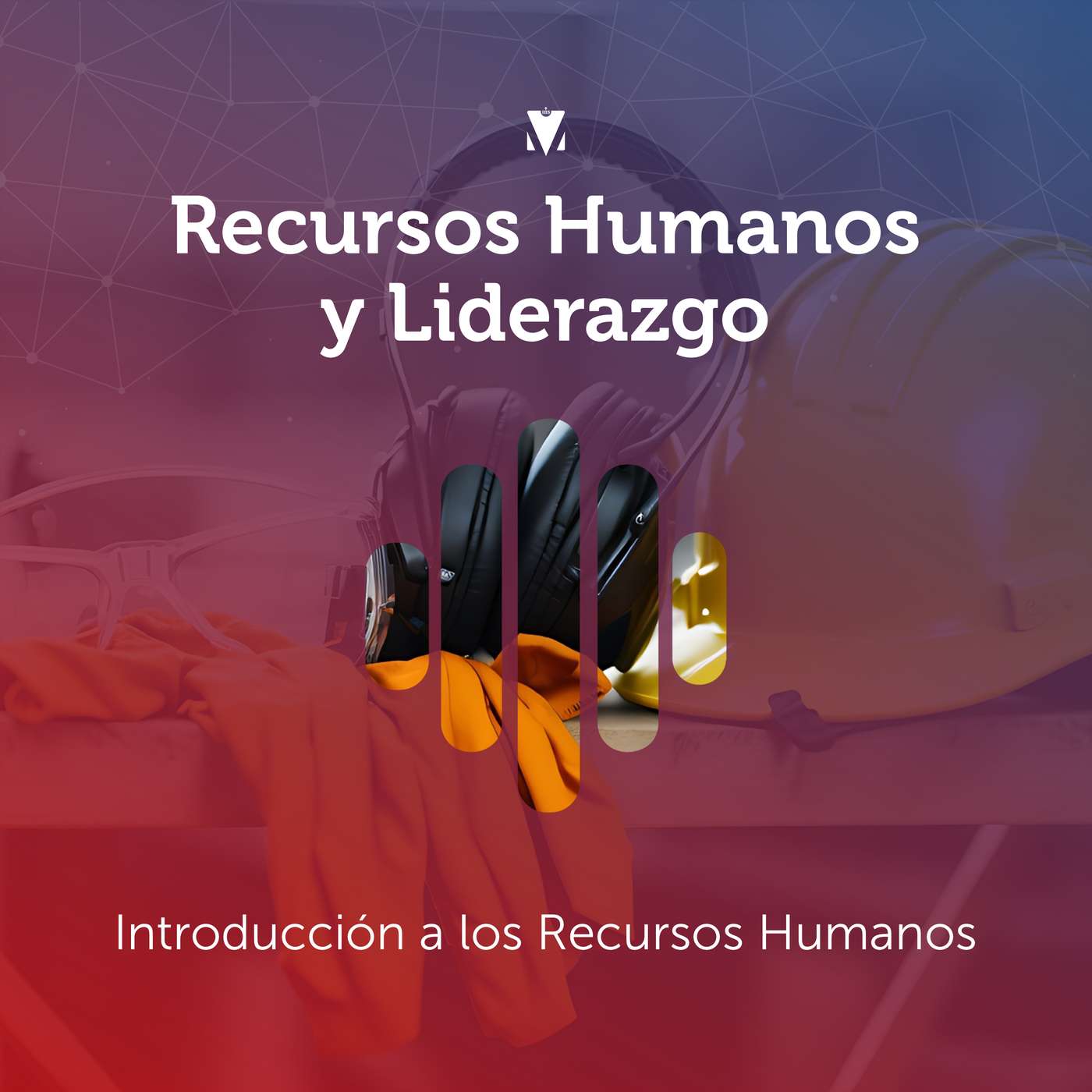 1 - RECURSOS HUMANOS Y LIDERAZGO: Introducción a los Recursos Humanos episode artwork