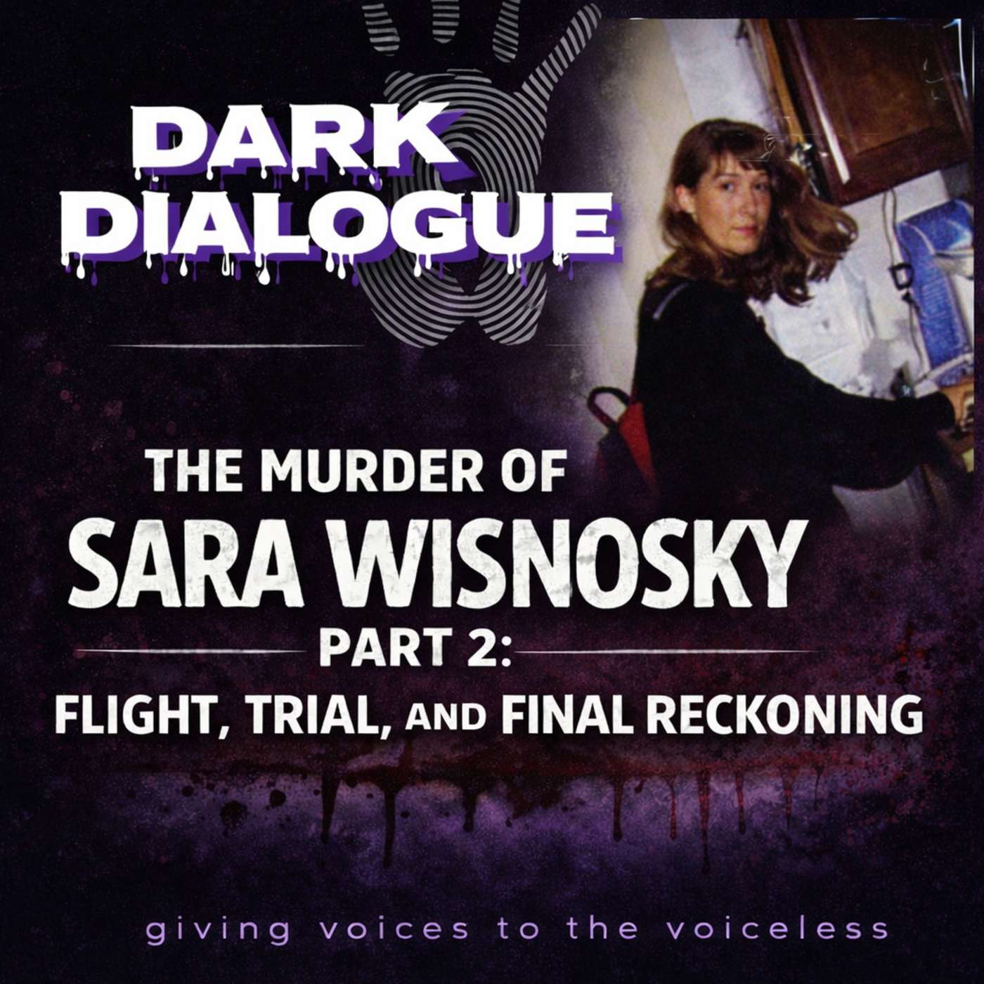 The Murder of Sara Wisnosky – Part 2: Flight, Trial, and Final Reckoning episode artwork