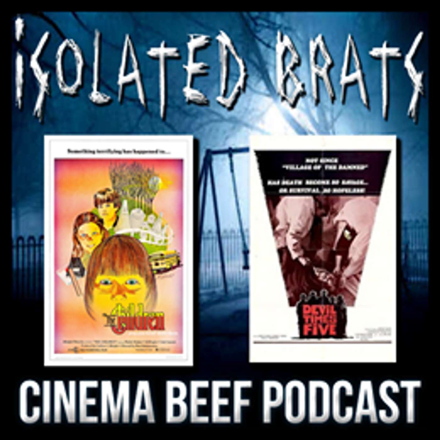 Cinema Beef Podcast #119 : Isolated Brats