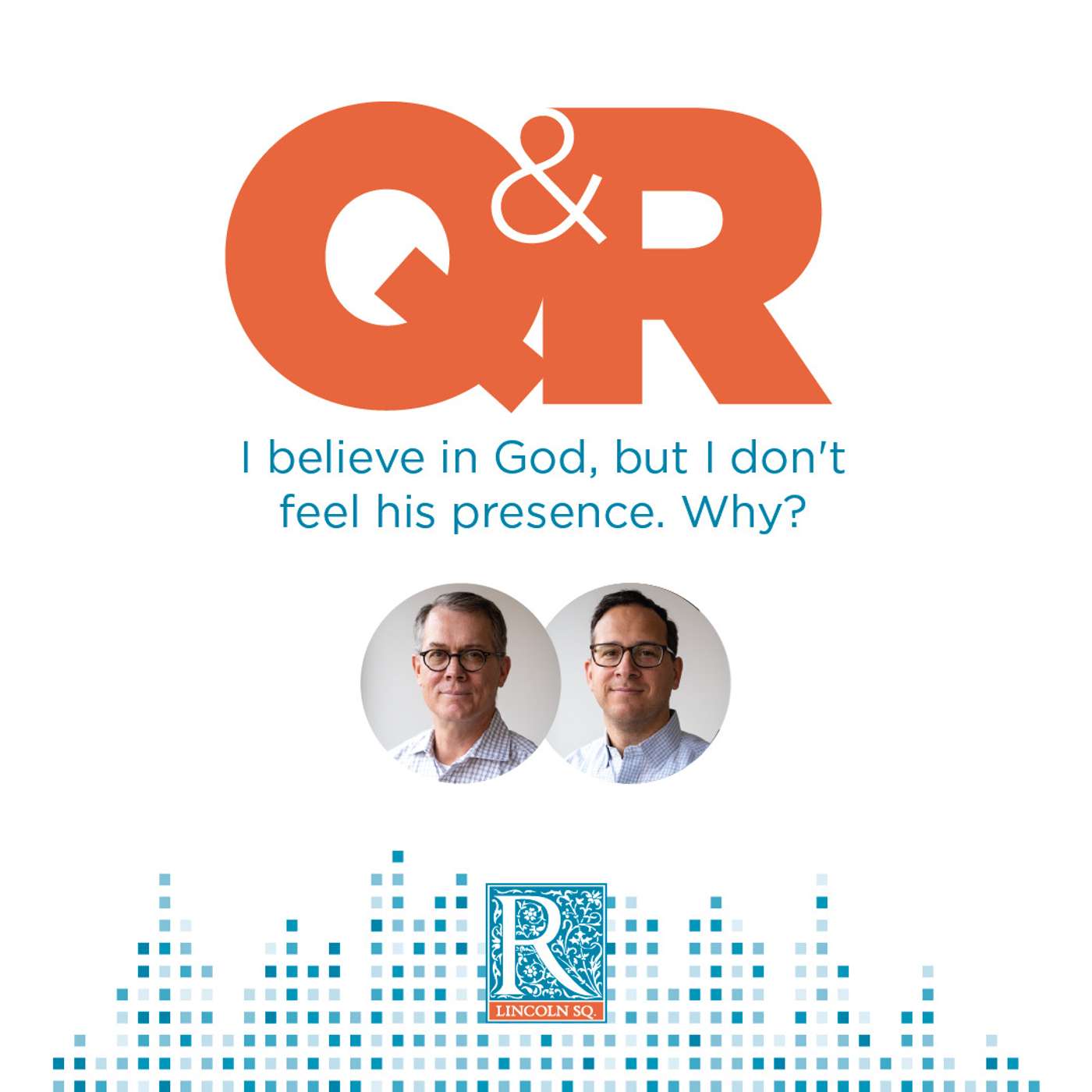 I believe in God, but I don't feel his presence. Why? episode artwork
