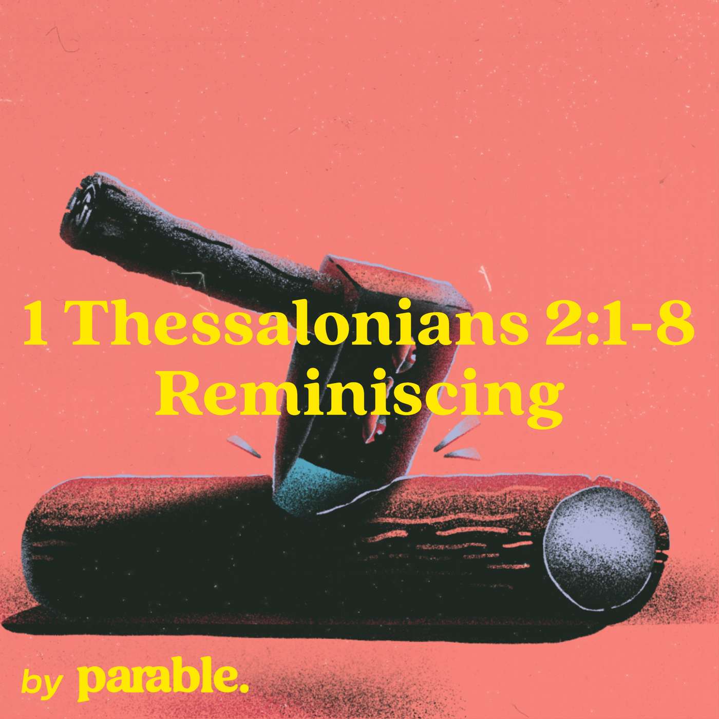 1 Thessalonians Part 3: Reminiscing [1 Thessalonians 2:1-8] episode artwork