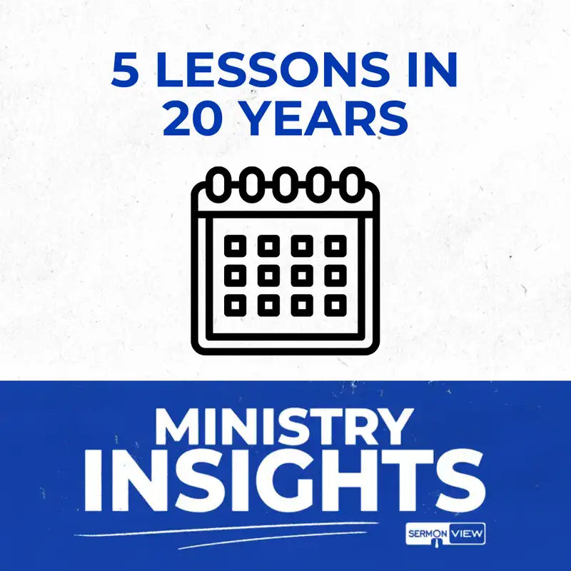 Five Lessons From 20 Years of Ministry That Will Strengthen Your Leadership