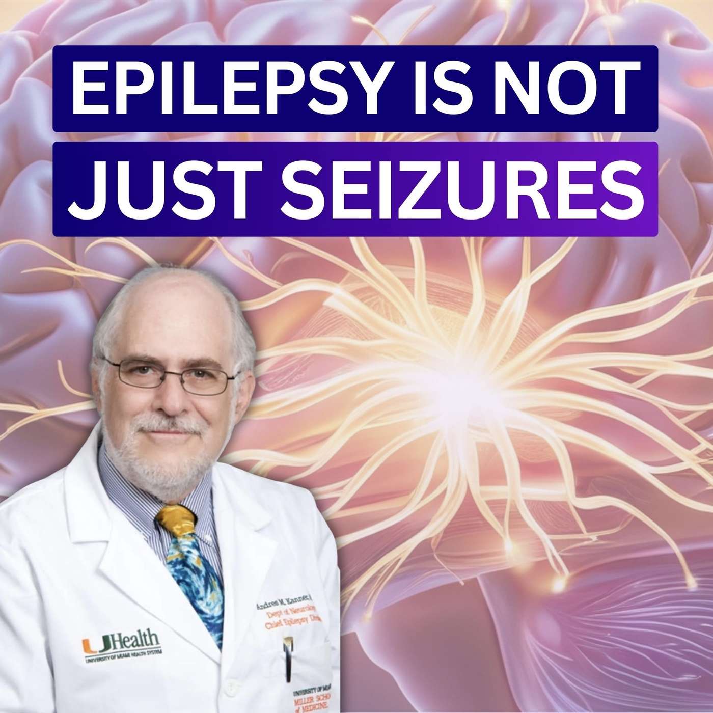 Epilepsy: The Mental Health Symptoms We Overlook - Dr. Andres M. Kanner episode artwork