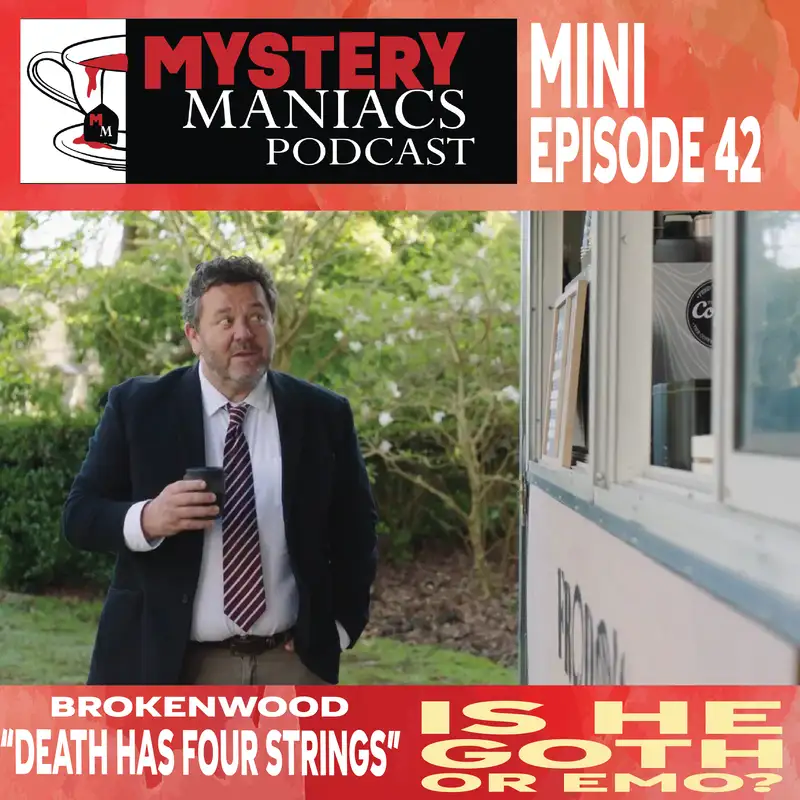Is He Goth or Emo? | Brokenwood | "Death Has Four Strings" | Mystery Maniacs Mini-episode 42