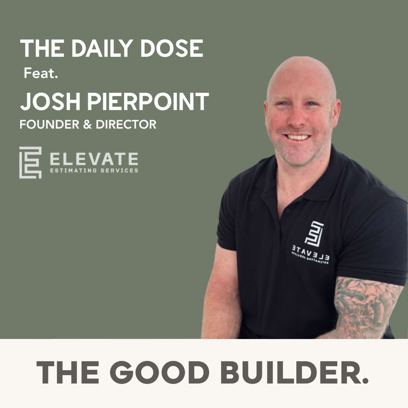 The Daily Dose #260 | Estimating Estimating Is the Heart of the Business With Josh from Elevate Estimating Services