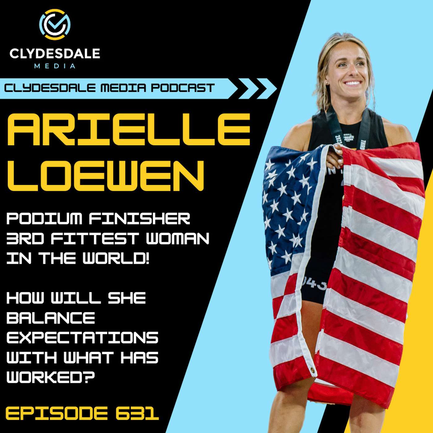 Arielle Loewen - Clydesdale Media Podcast - 3rd Fittest Woman in the World episode artwork