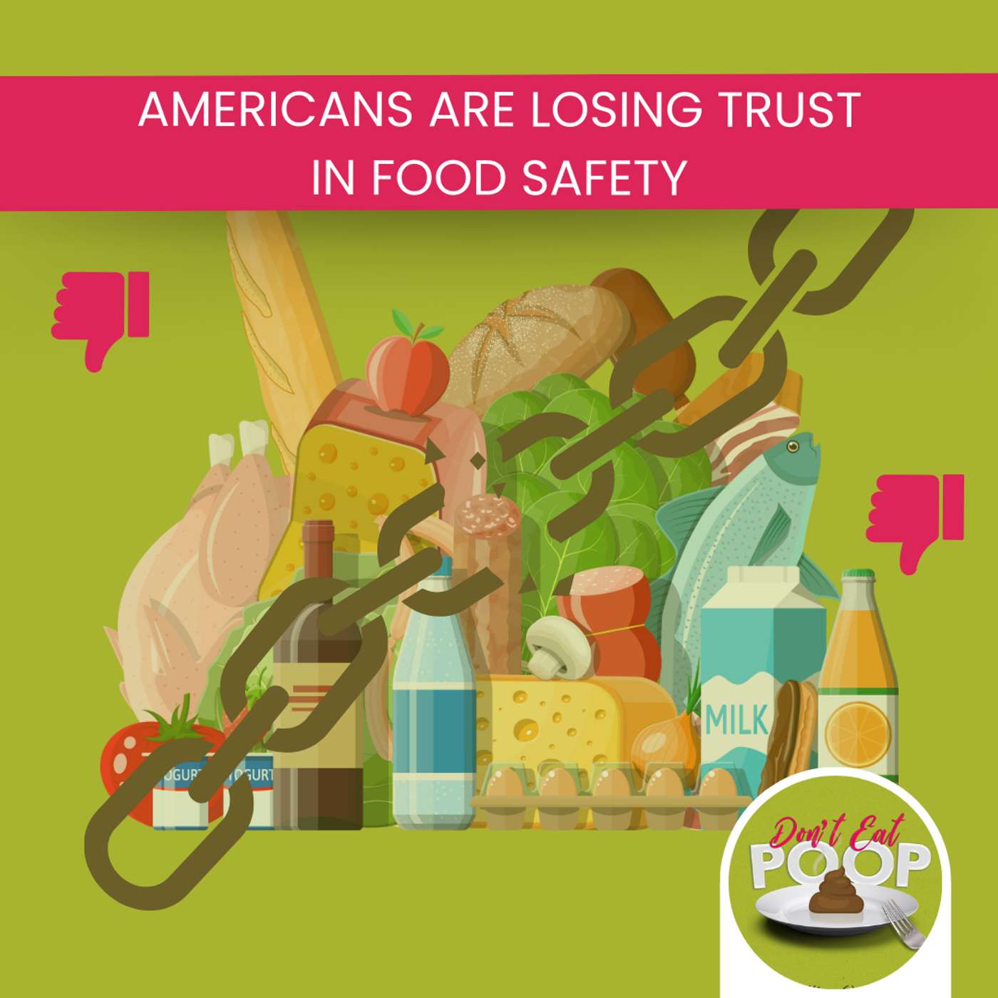 Confidence in U.S. Food Safety Hits an All-Time Low | Episode 130
