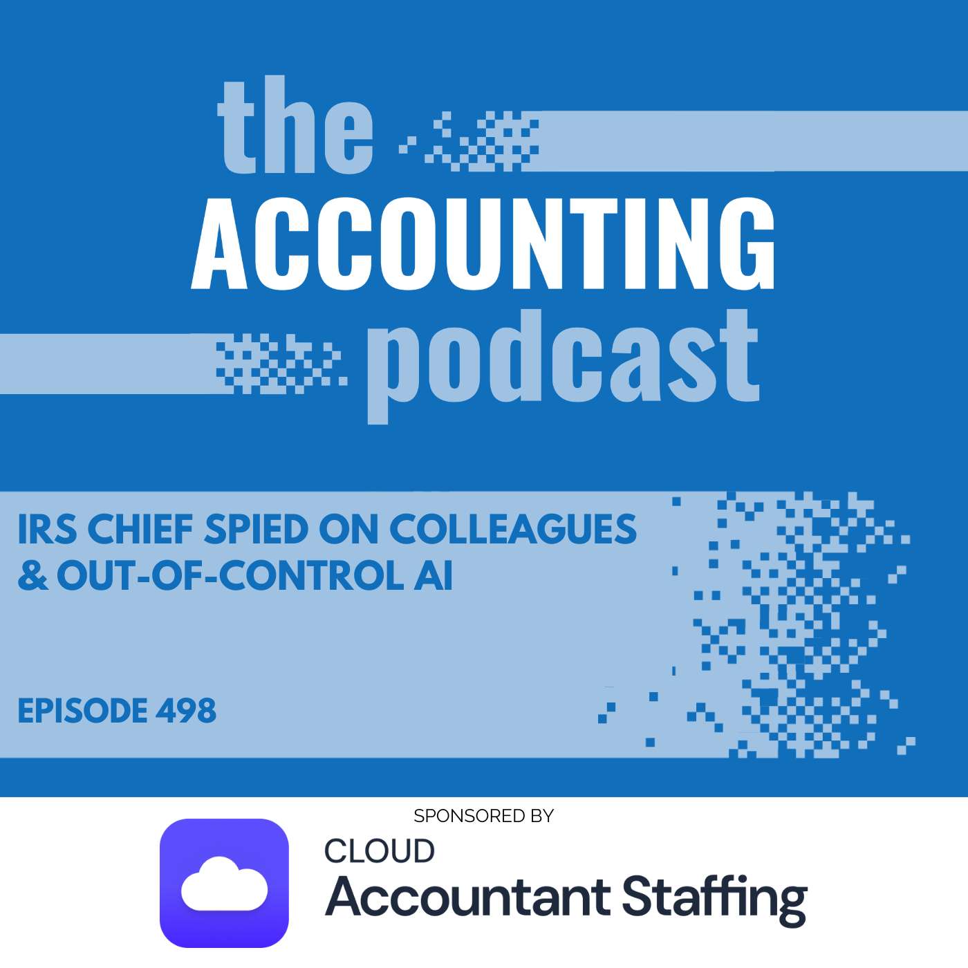IRS Chief Spied on Colleagues & Out of Control AI
