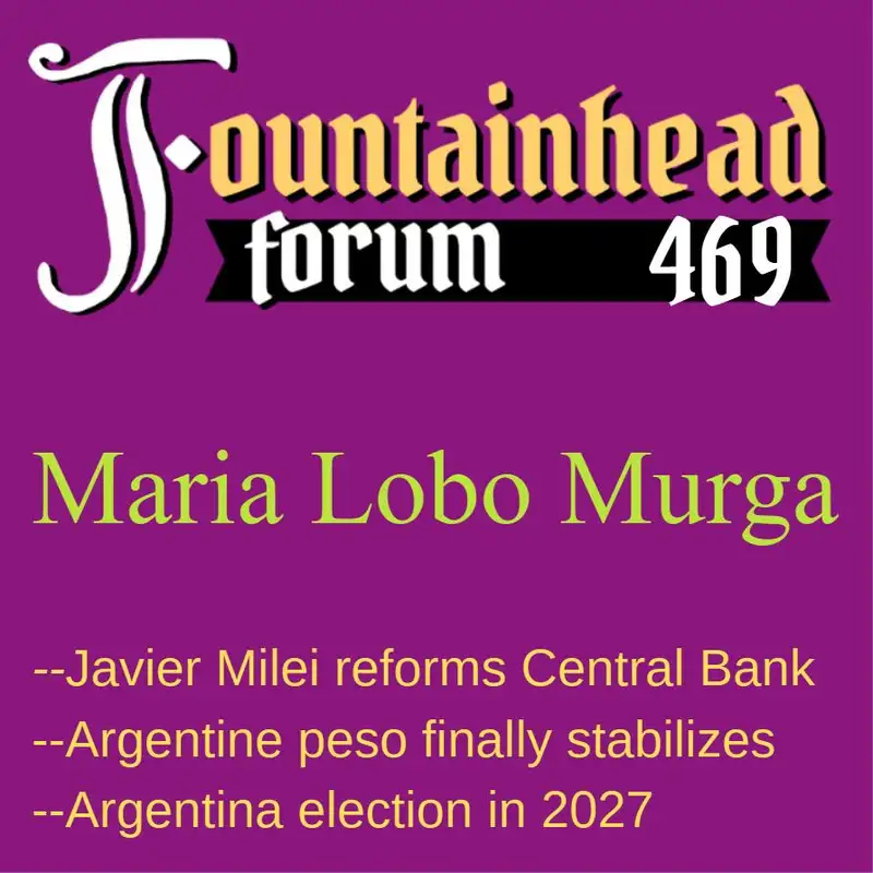FF-469: Maria Lobo Murga on Javier Milei's reforms of the Central Bank
