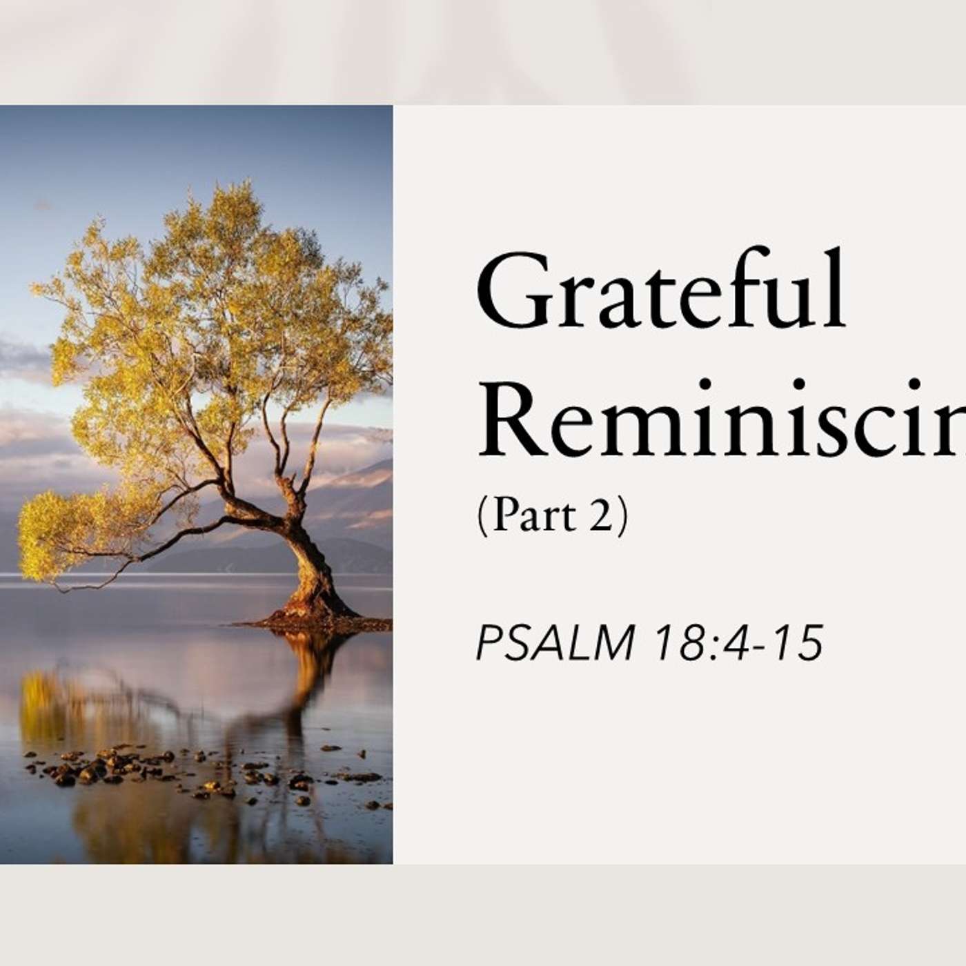 Grateful Reminiscing (Part 2) | 08/18/2024 Afternoon Service