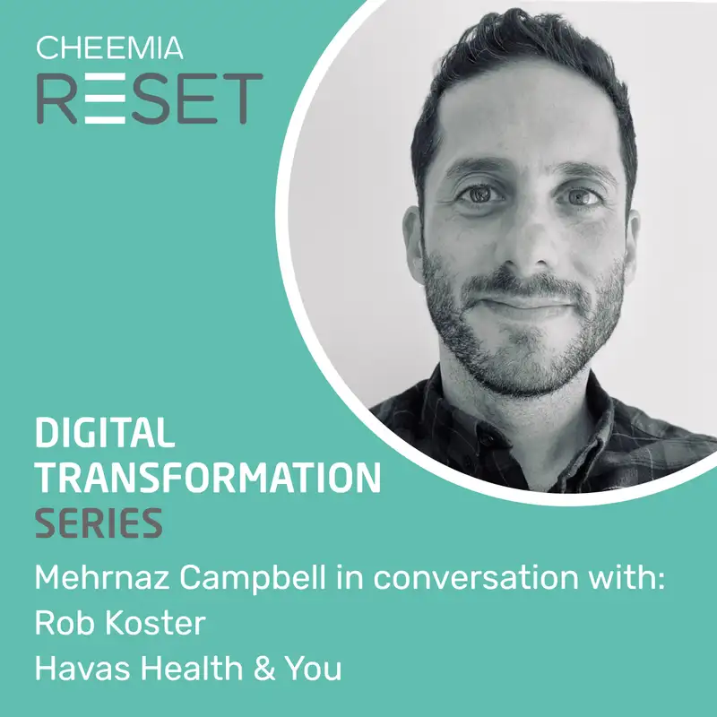 Mehrnaz Campbell in conversation with Rob Koster, Director - CX, Havas Health & You