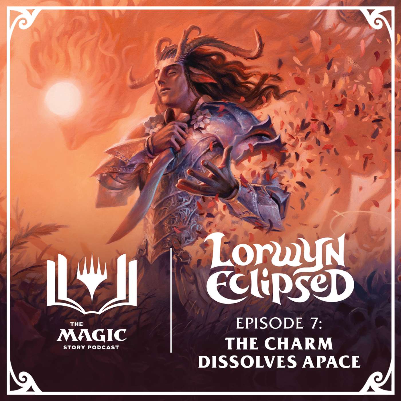 Lorwyn Eclipsed | #156: Episode 7 – The Charm Dissolves Apace Lorwyn Eclipsed | #156: Episode 7 – The Charm Dissolves Apace
