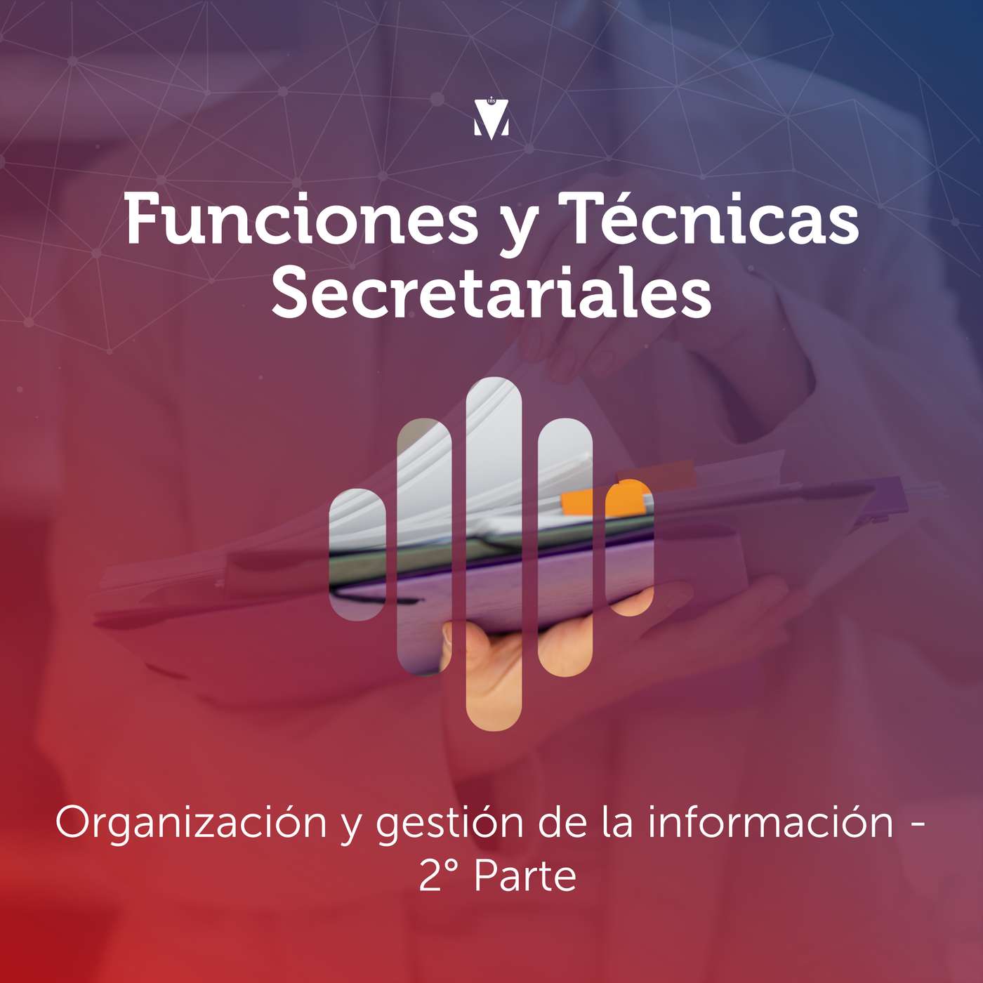 6 - FUNCIONES Y TÉCNICAS SECRETARIALES: Organización y gestión de la información - 2° Parte episode artwork