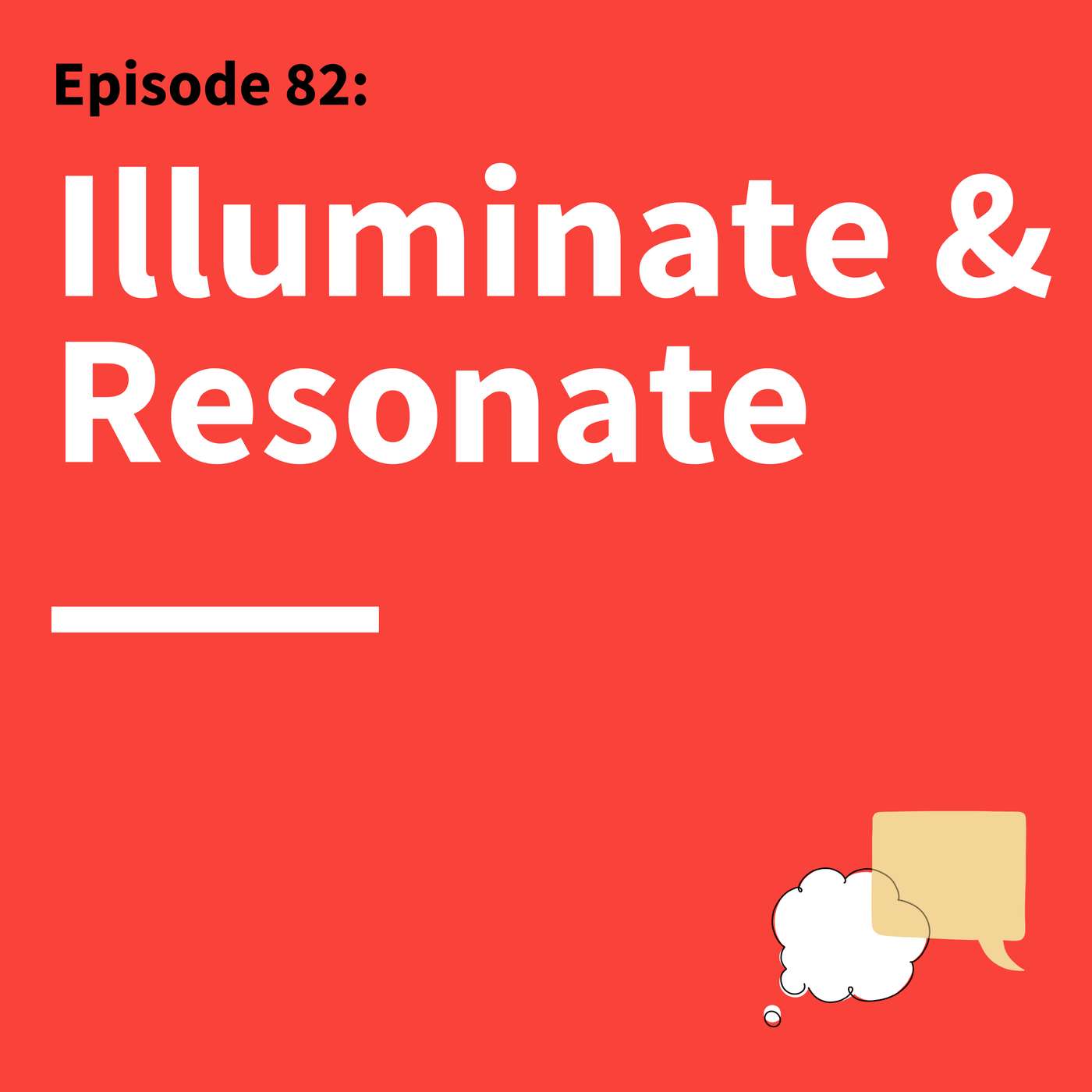 82. It’s Not About You: Why Effective Communicators Put Others First