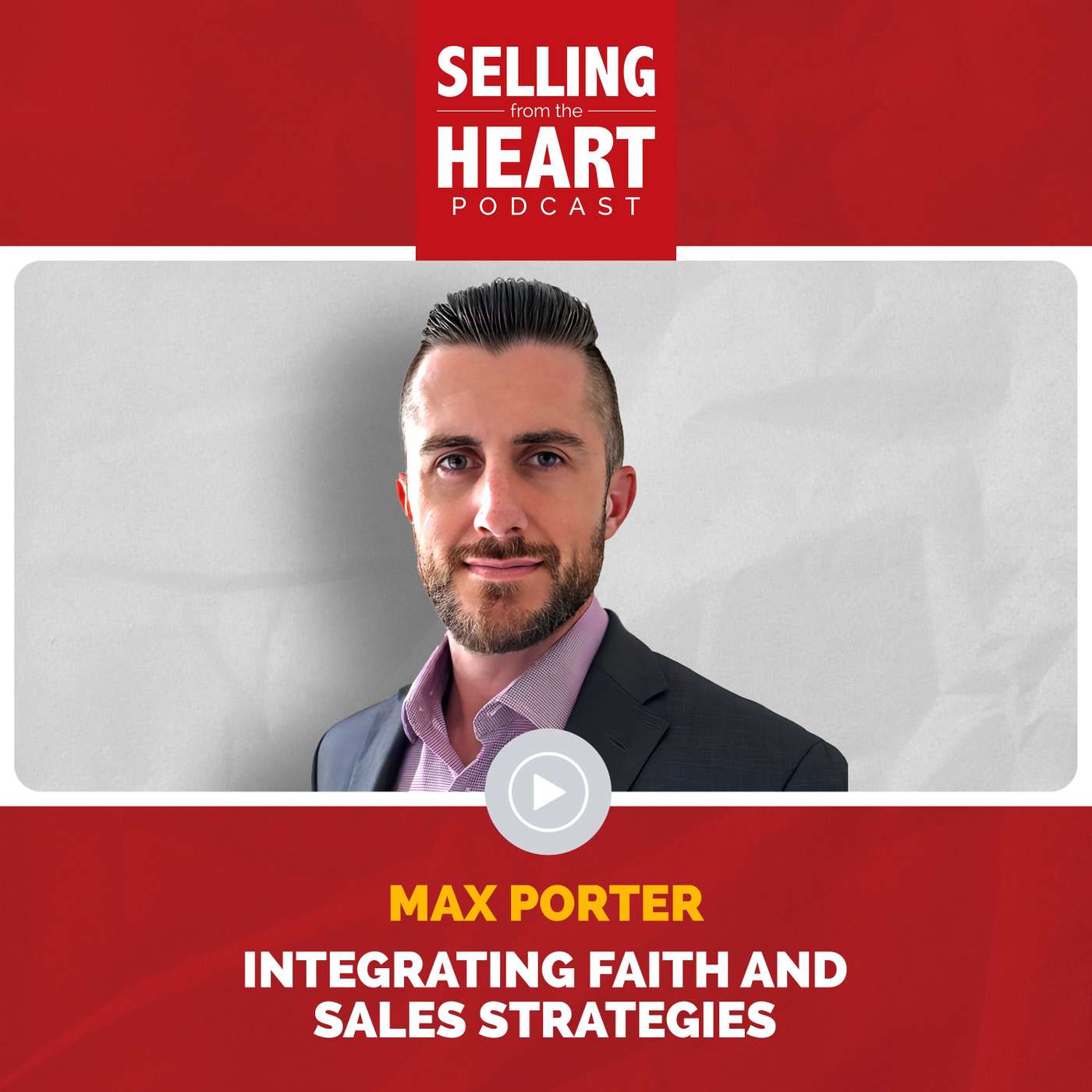 Integrating Faith and Sales Strategies featuring Max Porter