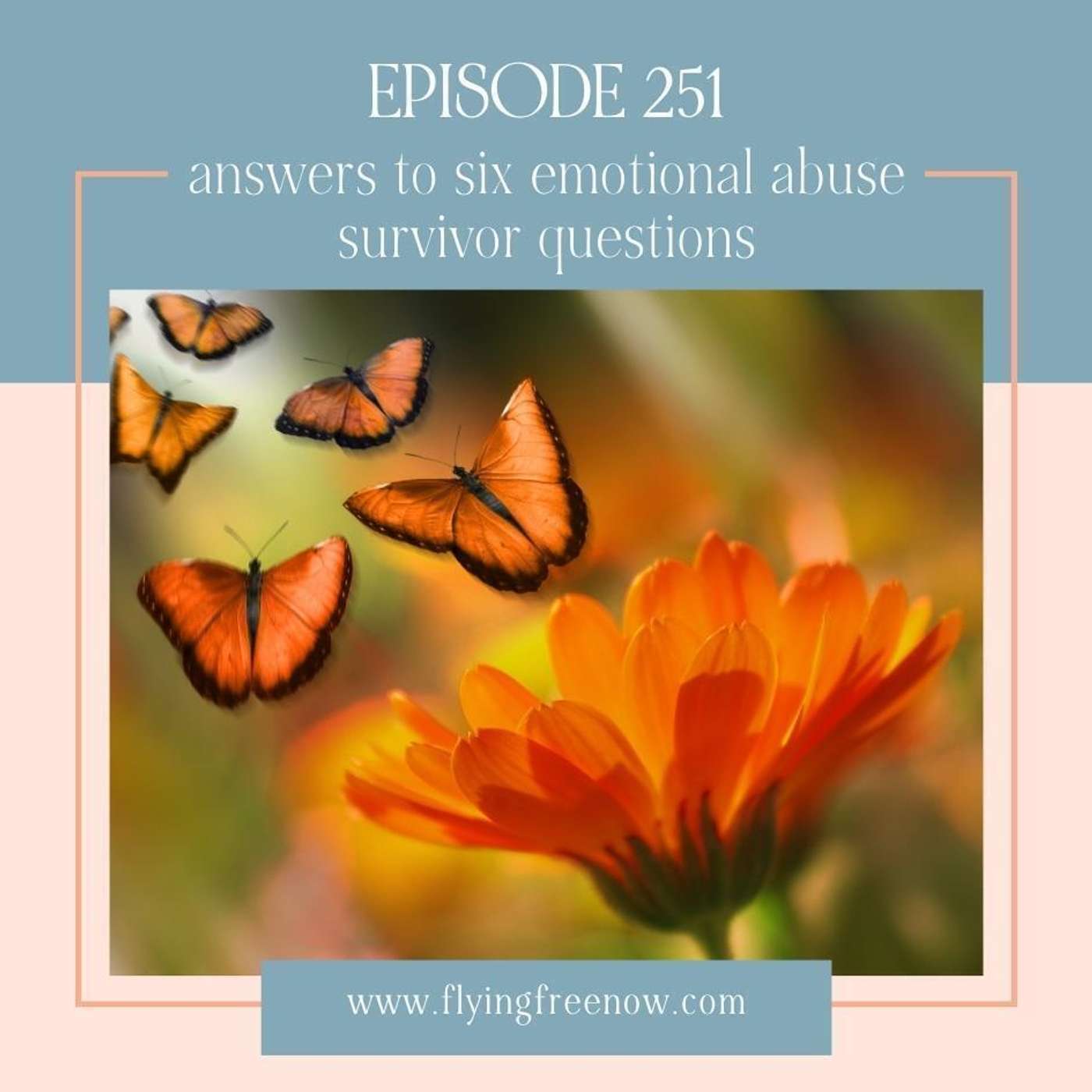 Answers to Six Emotional Abuse Survivor Questions [251]