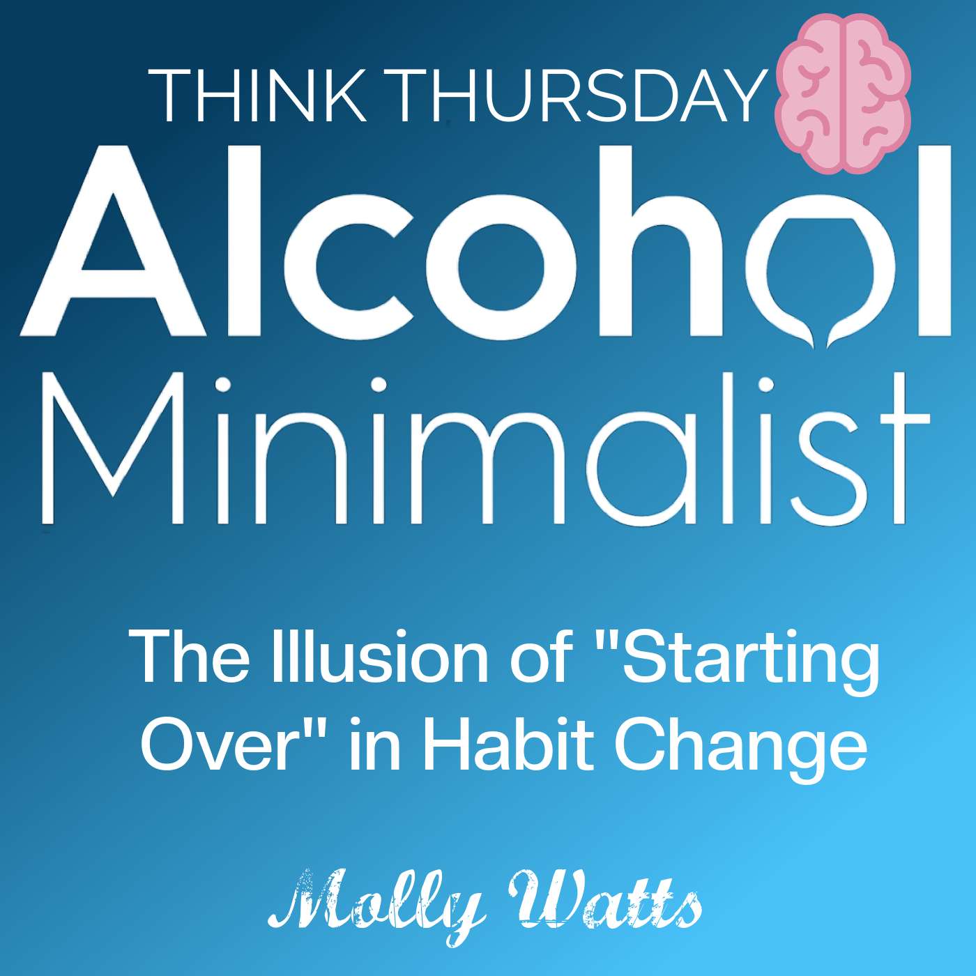 Think Thursday: The Illusion of "Starting Over" in Habit Change episode artwork