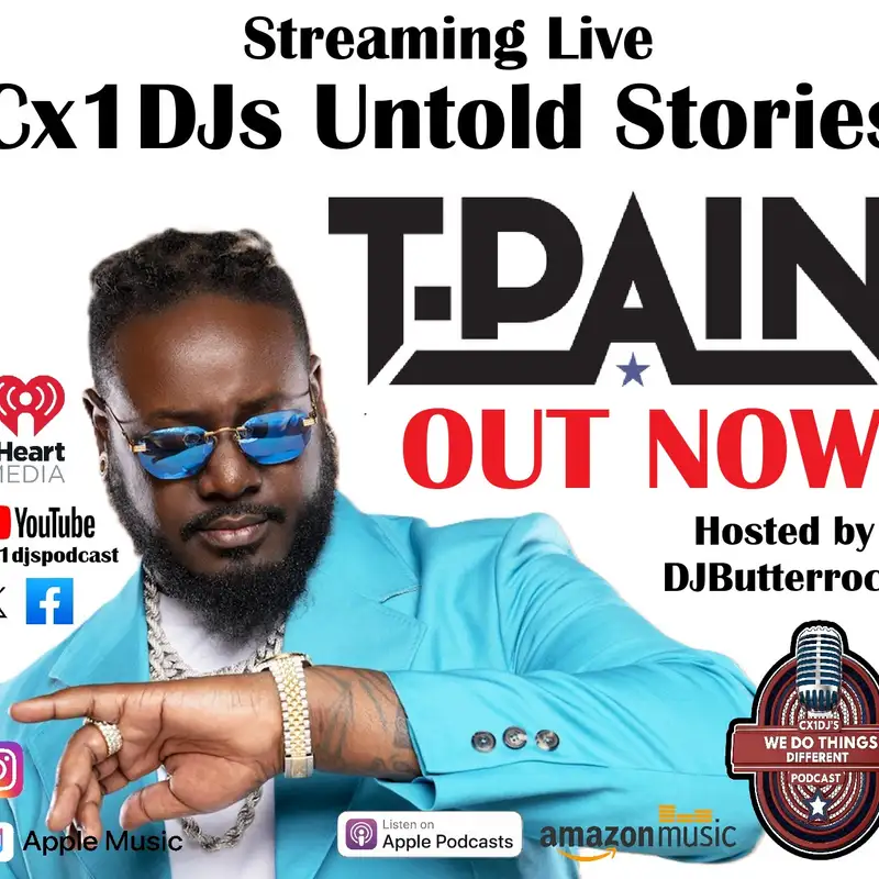  Cx1DJs We Do Things Different Podcast "Untold Stories of T-Pain" hosted by DJButterrock