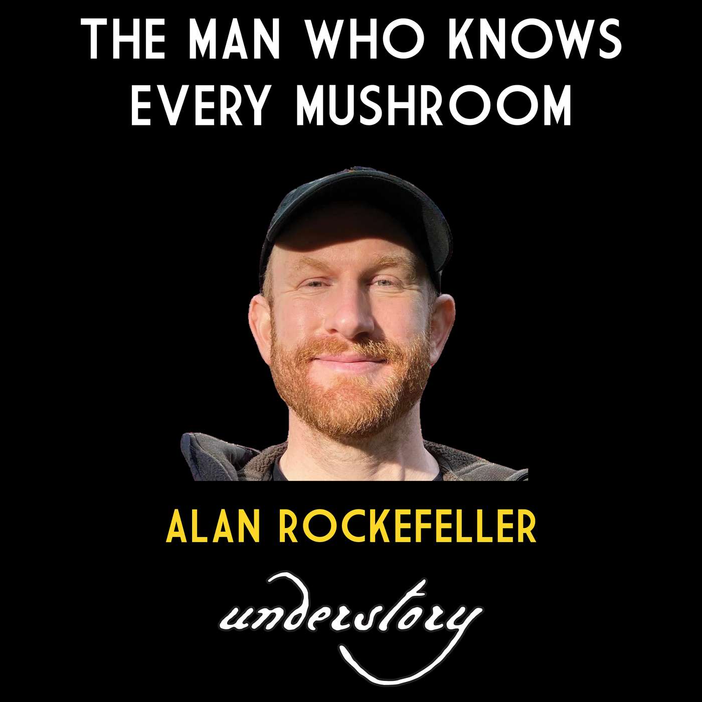 Discovering the World’s Most Wild Mushrooms — Alan Rockefeller episode artwork