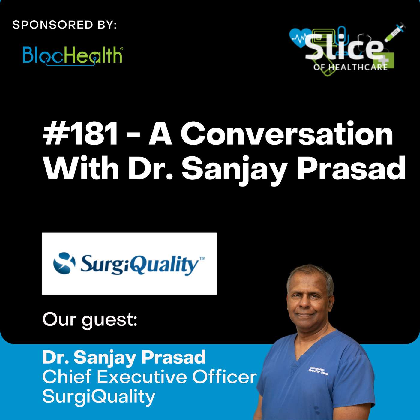 #181 - Dr. Sanjay Prasad, CEO at SurgiQuality
