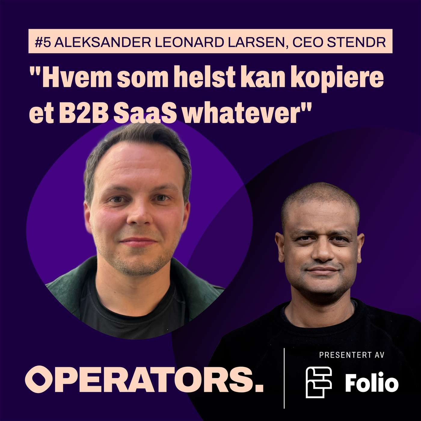 #5 "Ikke verdt å bruke tiden sin på B2B Saas" Aleksander Leonard Larsen har gått fra 30 milliarder verdisettelse til norsk forsvarsteknologi.