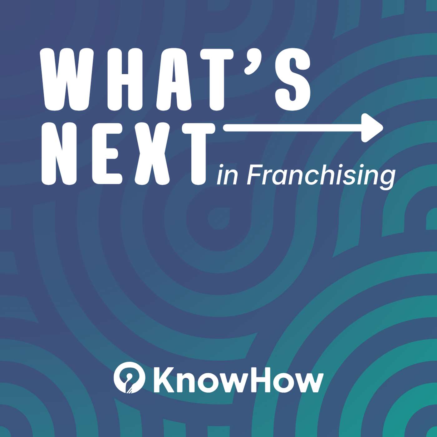 What's Next in Franchising podcast artwork