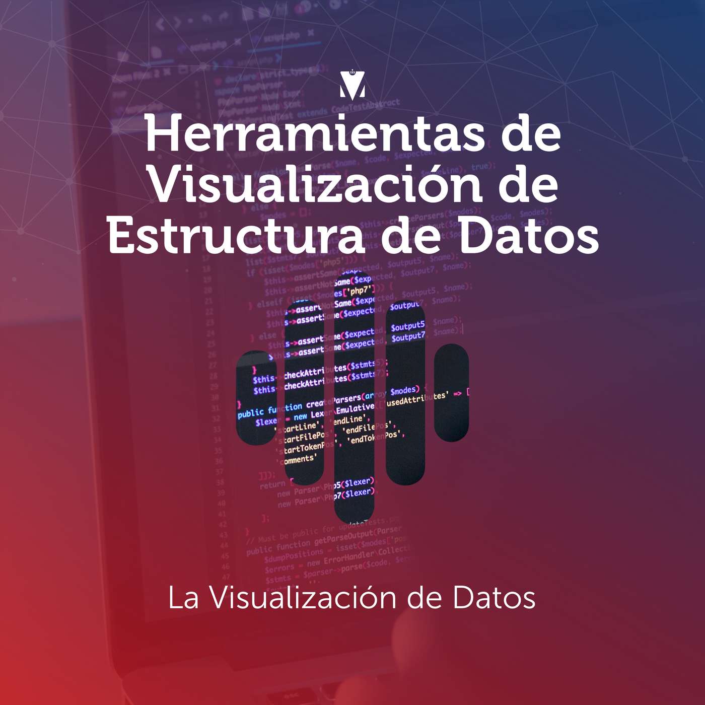 1 - HERRAMIENTAS DE VISUALIZACIÓN DE ESTRUCTURA DE DATOS: La Visualización de Datos episode artwork